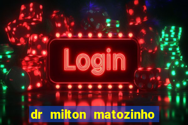 dr milton matozinho urologista santos